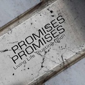 Promises Promises – Fear or Faith?